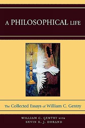 A Philosophical Life: The Collected Essays of William C. Gentry image number 0