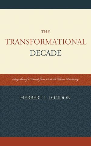 The Transformational Decade: Snapshots of a Decade from 9/11 to the Obama Presidency image number 0