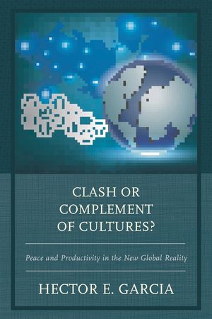 Clash or Complement of Cultures?: Peace and Productivity in the New Global Reality image number 0