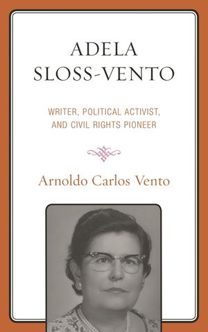 Adela Sloss-Vento: Writer, Political Activist, and Civil Rights Pioneer image number 0