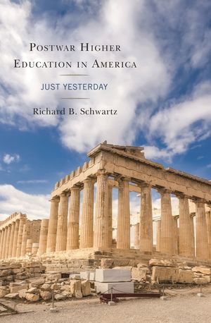 Postwar Higher Education in America: Just Yesterday image number 0