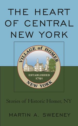 The Heart of Central New York: Stories of Historic Homer, NY image number 0