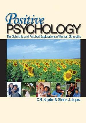 Positive Psychology: The Scientific and Practical Explorations of Human Strengths image number 0