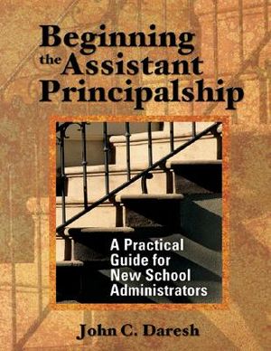 Beginning the Assistant Principalship: A Practical Guide for New School Administrators image number 0