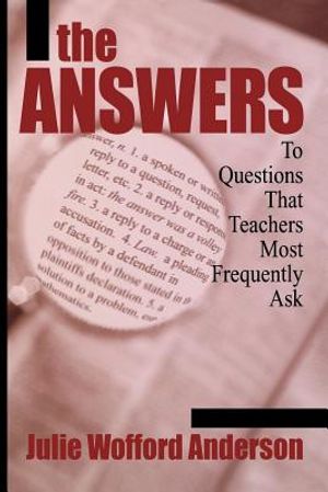 The Answers: To Questions That Teachers Most Frequently Ask image number 0