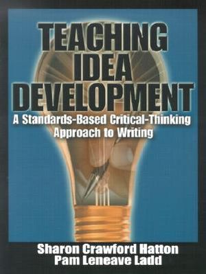 Teaching Idea Develipment: A Standards-Based Critical-Thinking Approach to Writing image number 0
