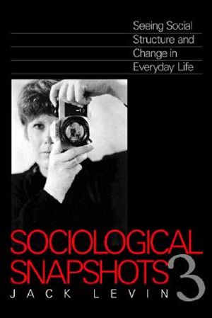Sociological Snapshots: Seeing Social Structure and Change in Everyday Life image number 0