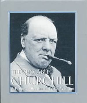 Quotable Churchill: A Private Collection of Wit and Wisdom image number 0
