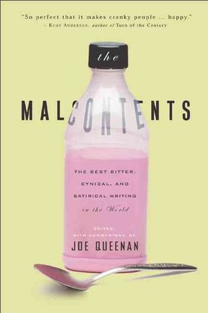 The Malcontents: The Best Bitter, Cynical, and Satirical Writing in the World image number 0