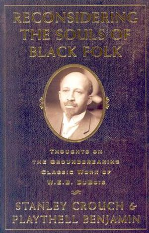 Reconsidering the Souls of Black Folk: Thoughts on the Groundbreaking Classic Work of W.E.B. DuBois image number 0