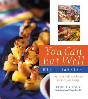 Eating Well with Diabetes!: Fast, Easy, Delicious Recipes for Everyday Living image number 0