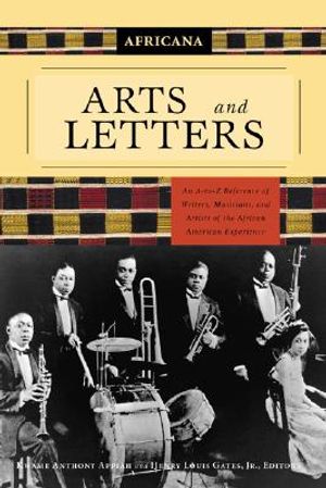 Africana: Arts and Letters: An A-To-Z Reference of Writers, Musicians, and Artists of the African American Experience image number 0