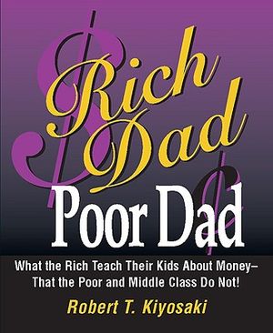 Rich Dad, Poor Dad: What the Rich Teach Their Kids about Money--That the Poor and the Middle Class Do Not! image number 0