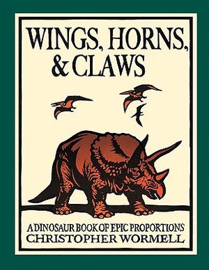 Wings, Horns, & Claws: A Dinosaur Book of Epic Proportions image number 0