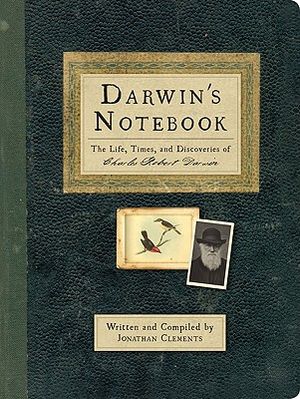 Darwin's Notebook: The Life, Times, and Discoveries of Charles Robert Darwin image number 0