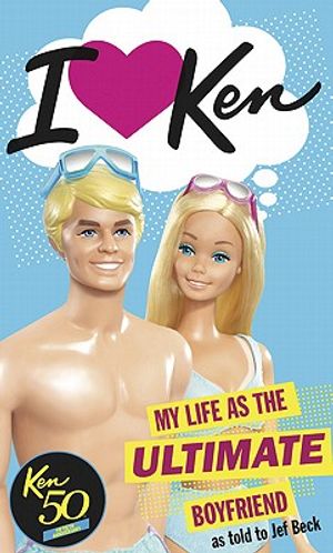 I Love Ken: My Life as the Ultimate Boyfriend image number 0