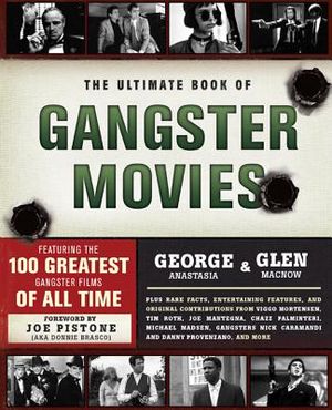 The Ultimate Book of Gangster Movies: Featuring the 100 Greatest Gangster Films of All Time image number 0