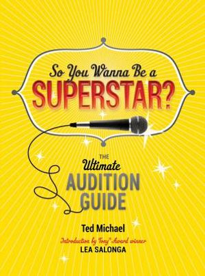 So You Wanna Be a Superstar?: The Ultimate Audition Guide image number 0