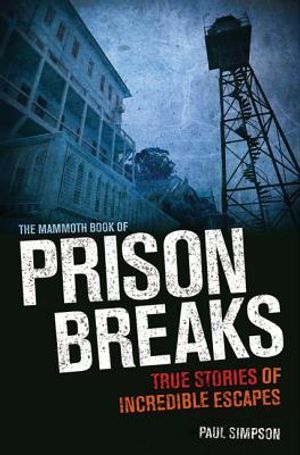 The Mammoth Book of Prison Breaks image number 0