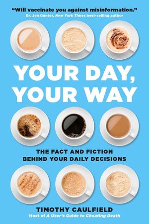 Your Day, Your Way: The Fact and Fiction Behind Your Daily Decisions image number 0