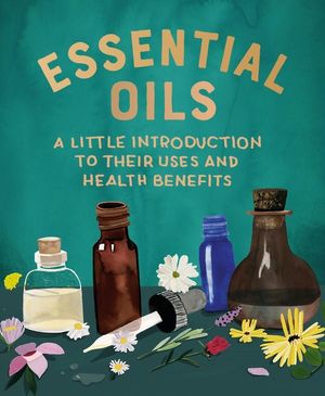 Essential Oils: A Little Introduction to Their Uses and Health Benefits image number 0