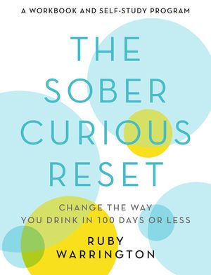 The Sober Curious Reset: Change the Way You Drink in 100 Days or Less image number 0