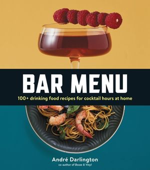 Bar Menu: 100+ Drinking Food Recipes for Cocktail Hours at Home image number 0