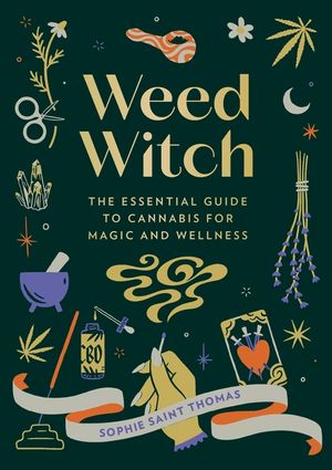 Weed Witch: The Essential Guide to Cannabis for Magic and Wellness image number 0