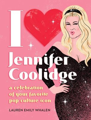 I Heart Jennifer Coolidge: A Celebration of Your Favorite Pop Culture Icon image number 0