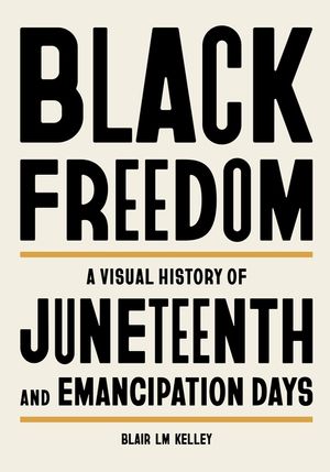 Black Freedom: A Visual History of Juneteenth and Emancipation Days image number 0
