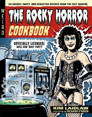 The Rocky Horror Cookbook: 50 Savory, Sweet, and Seductive Recipes from the Cult Musical [Officially Licensed] image number 0