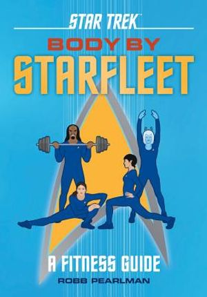 Star Trek: Body by Starfleet: A Fitness Guide image number 0