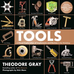 Tools: A Visual Exploration of Every Essential Implement and Device in the Workshop image number 0