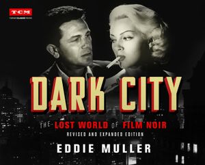 Dark City: The Lost World of Film Noir (Revised and Expanded Edition) image number 0