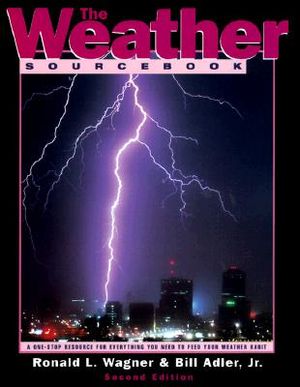 The Weather Sourcebook: Your One-Stop Resource for Everything You Need to Feed Your Weather Habit image number 0