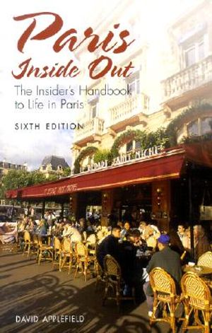 Paris Inside Out: The Insider's Handbook to Life in Paris image number 0