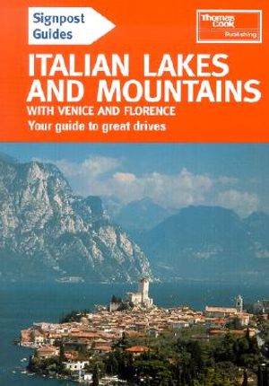 Signpost Guide Italian Lakes and Mountains: Plus Venice and the Vento, Liguria and Florence image number 0