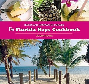 The Florida Keys Cookbook: Recipes and Foodways of Paradise image number 0