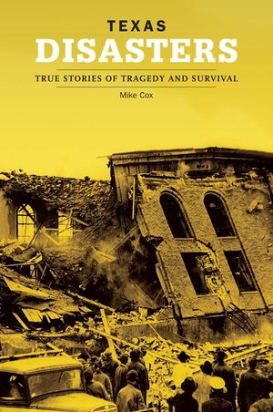 Texas Disasters: True Stories of Tragedy and Survival image number 0