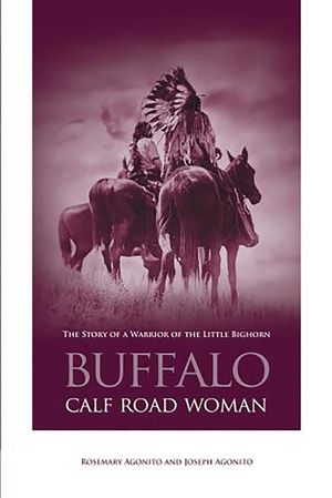 Buffalo Calf Road Woman: The Story of a Warrior of the Little Bighorn image number 0