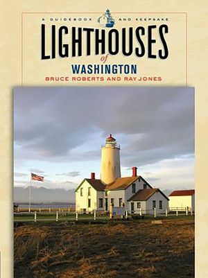 Lighthouses of Washington: A Guidebook and Keepsake image number 0