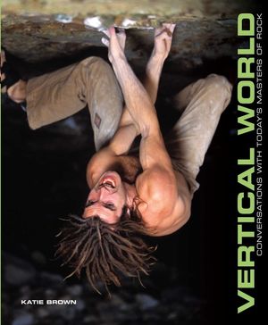 Vertical World: Conversations with Today's Masters of Rock image number 0