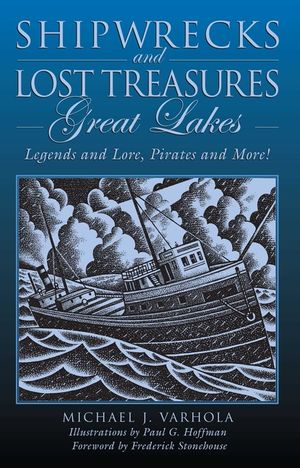 Shipwrecks and Lost Treasures: Great Lakes: Legends And Lore, Pirates And More!, First Edition image number 0