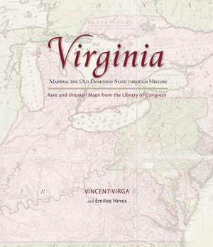 Virginia: Mapping the Old Dominion State Through History: Rare and Unusual Maps from the Library of Congress image number 0