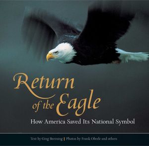 Return of the Eagle: How America Saved Its National Symbol image number 0