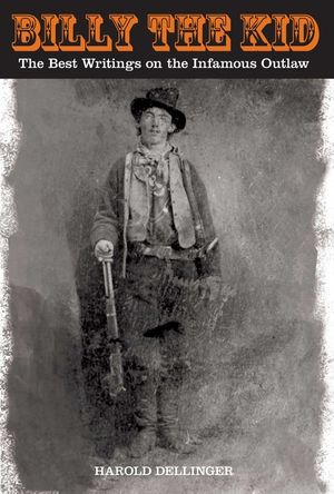 Billy the Kid: The Best Writings on the Infamous Outlaw image number 0