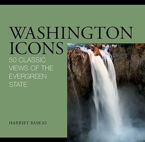 Washington Icons: 50 Classic Views of the Evergreen State image number 0