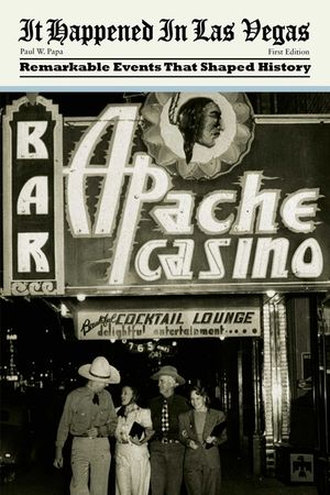 It Happened in Las Vegas: Remarkable Events That Shaped History, First Edition image number 0