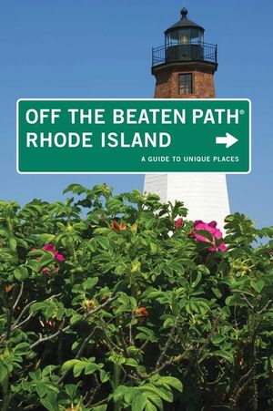 Rhode Island Off the Beaten Path(R): A Guide To Unique Places, Seventh Edition image number 0