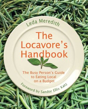 Locavore's Handbook: The Busy Person's Guide to Eating Local on a Budget image number 0
